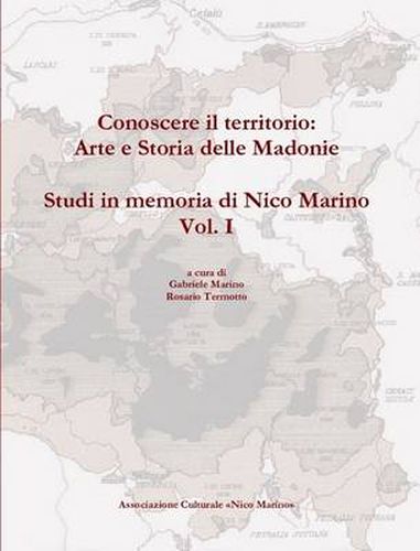 Cover image for Conoscere Il Territorio: Arte e Storia Delle Madonie. Studi in Memoria Di Nico Marino, Vol. I