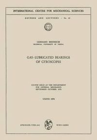 Cover image for Gas-Lubricated Bearings of Gyroscopes: Course Held at the Department for General Mechanics, September - October 1970