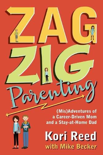 Cover image for ZagZig Parenting: (Mis)Adventures of a Career-Driven Mom and a Stay-at-Home Dad