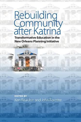 Cover image for Rebuilding Community after Katrina: Transformative Education in the New Orleans Planning Initiative