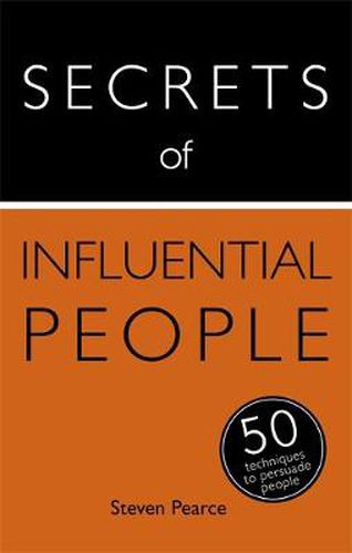 Cover image for Secrets of Influential People: 50 Techniques to Persuade People