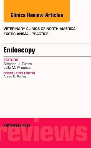 Cover image for Endoscopy, An Issue of Veterinary Clinics of North America: Exotic Animal Practice