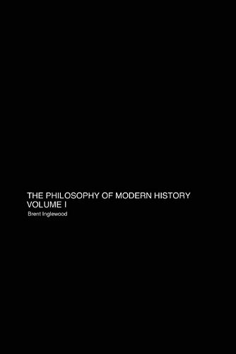 Cover image for The Philosophy of Modern History Volume 1