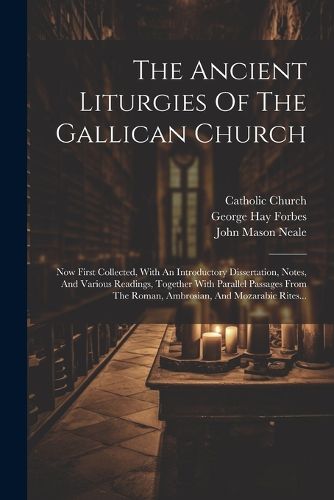 Cover image for The Ancient Liturgies Of The Gallican Church