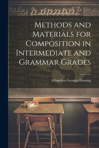 Cover image for Methods and Materials for Composition in Intermediate and Grammar Grades