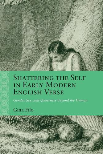 Cover image for Shattering the Self in Early Modern English Verse