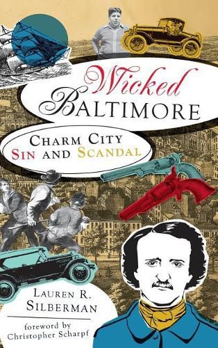 Cover image for Wicked Baltimore: Charm City Sin and Scandal