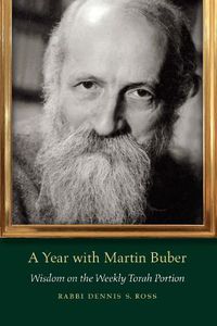 Cover image for A Year with Martin Buber: Wisdom on the Weekly Torah Portion