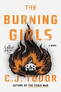 Cover image for The Burning Girls: A Novel