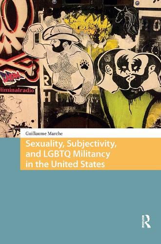 Cover image for Sexuality, Subjectivity, and LGBTQ Militancy in the United States
