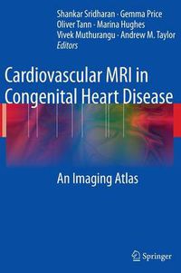 Cover image for Cardiovascular MRI in Congenital Heart Disease: An Imaging Atlas