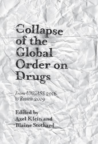 Cover image for Collapse of the Global Order on Drugs: From UNGASS 2016 to Review 2019