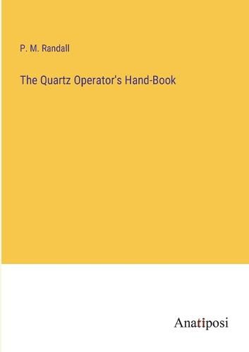 Cover image for The Quartz Operator's Hand-Book