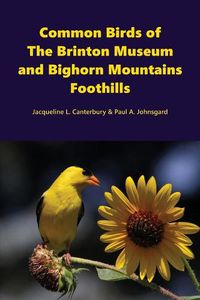 Cover image for Common Birds of The Brinton Museum and Bighorn Mountains Foothills