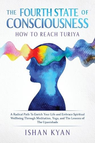 Cover image for The Fourth State of Consciousness - How to Reach Turiya