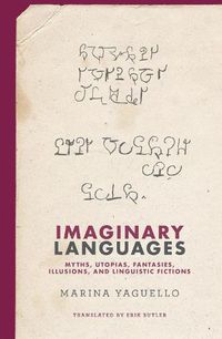 Cover image for Imaginary Languages: Myths, Utopias, Fantasies, Illusions, and Linguistic Fictions