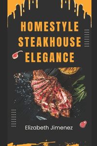 Cover image for Homestyle Steakhouse Elegance