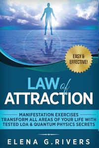 Cover image for Law of Attraction - Manifestation Exercises - Transform All Areas of Your Life with Tested LOA & Quantum Physics Secrets