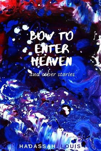 Cover image for Bow to Enter Heaven and Other Stories
