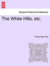 Cover image for The White Hills, Etc.