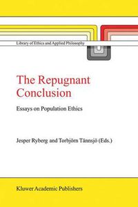 Cover image for The Repugnant Conclusion: Essays on Population Ethics