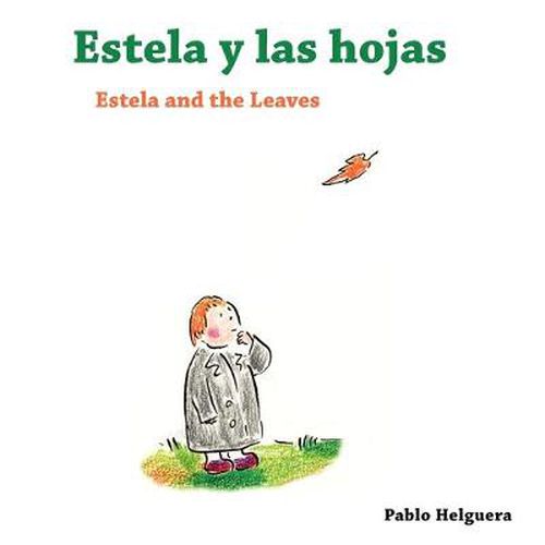 Cover image for Estela and the Leaves -- Estela y las Hojas