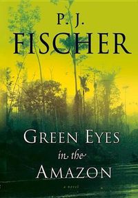 Cover image for Green Eyes in the Amazon