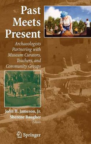 Cover image for Past Meets Present: Archaeologists Partnering with Museum Curators, Teachers, and Community Groups