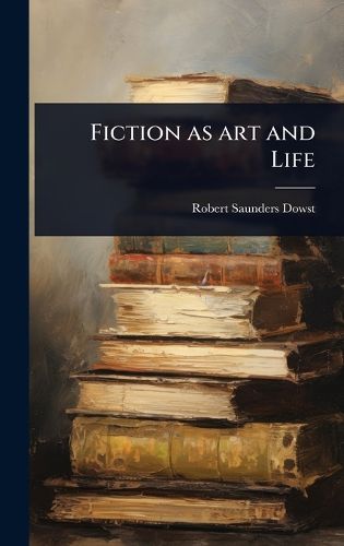 Cover image for Fiction as art and Life