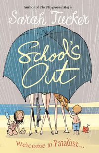 Cover image for School's Out: You Don't Who Your Friends Are Until You Go On Holiday With Them