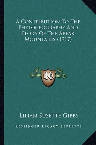 A Contribution to the Phytogeography and Flora of the Arfak Mountains (1917)