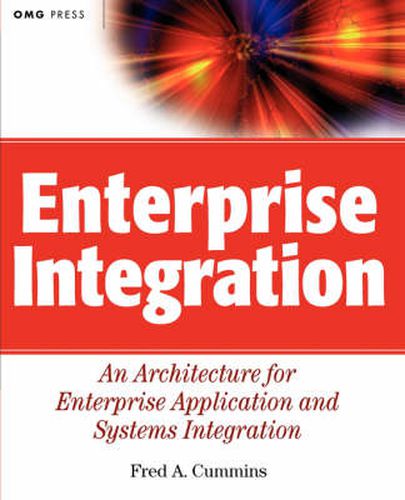 Cover image for Enterprise Integration: An Architecture for Enterprise Application and Systems Integration