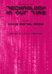 Cover image for Technology in Our Time, Volume I: Doing Digital Media