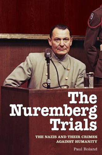 Cover image for The Nuremberg Trials: The Nazis and Their Crimes Against Humanity