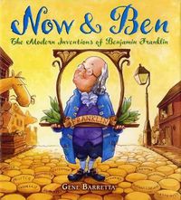 Cover image for Now & Ben: The Modern Inventions of Benjamin Franklin