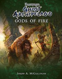 Cover image for Frostgrave: Ghost Archipelago: Gods of Fire