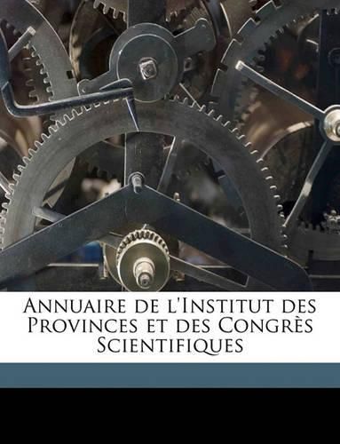 Cover image for Annuaire de L'Institut Des Provinces Et Des Congrs Scientifiques