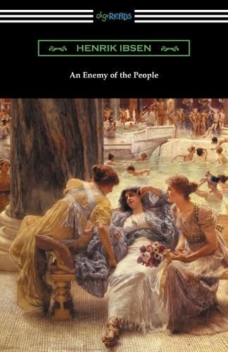 Cover image for An Enemy of the People: (Translated by R. Farquharson Sharp with an Introduction by Otto Heller)