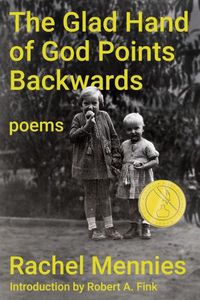 Cover image for The Glad Hand of God Points Backwards: Poems