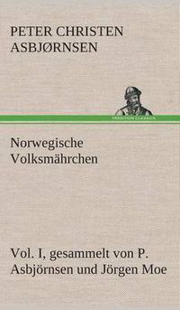 Cover image for Norwegische Volksmahrchen I. gesammelt von P. Asbjoernsen und Joergen Moe