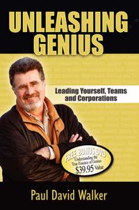 Cover image for Unleashing Genius: Leading Yourself, Teams and Corporations