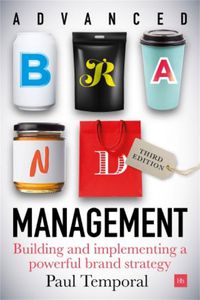 Cover image for Advanced Brand Management -- 3rd Edition: Building and implementing a powerful brand strategy