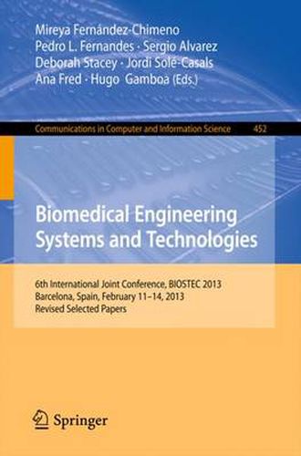 Cover image for Biomedical Engineering Systems and Technologies: 6th International Joint Conference, BIOSTEC 2013, Barcelona, Spain, February 11-14, 2013, Revised Selected Papers