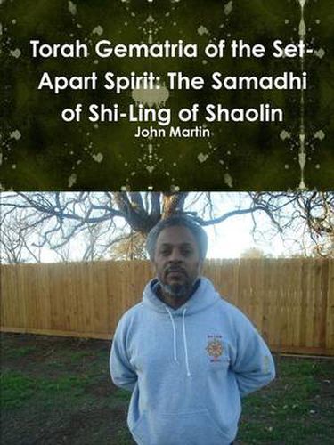 Cover image for Torah Gematria of the Set-Apart Spirit: The Samadhi of Shi-Ling of Shaolin