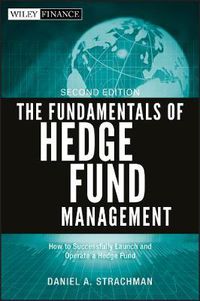 Cover image for The Fundamentals of Hedge Fund Management: How to Successfully Launch and Operate a Hedge Fund