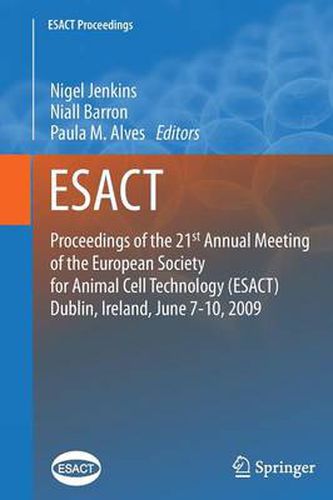 Cover image for Proceedings of the 21st Annual Meeting of the European Society for Animal Cell Technology (ESACT), Dublin, Ireland, June 7-10, 2009