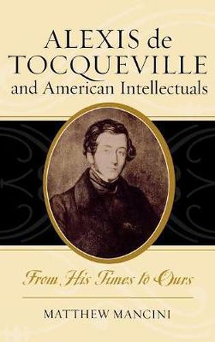 Cover image for Alexis de Tocqueville and American Intellectuals: From His Times to Ours