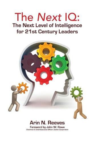 Cover image for The Next IQ: The Next Level of Intelligence for 21st Century Leaders