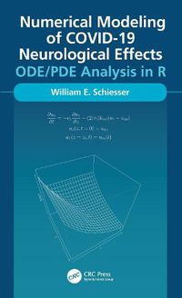 Cover image for Numerical Modeling of COVID-19 Neurological Effects: ODE/PDE Analysis in R