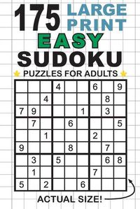 Cover image for 175 Large Print Easy Sudoku Puzzles for Adults: Only One Puzzle Per Page! (Pocket 6x9 Size)